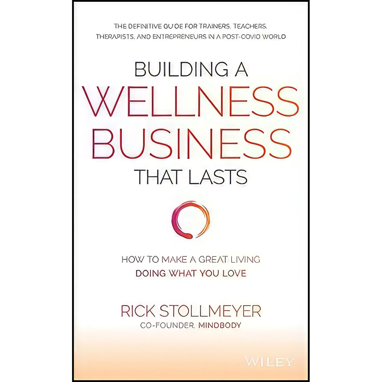 کتاب زبان اصلی Building a Wellness Business That Lasts اثر Rick Stollmeyer