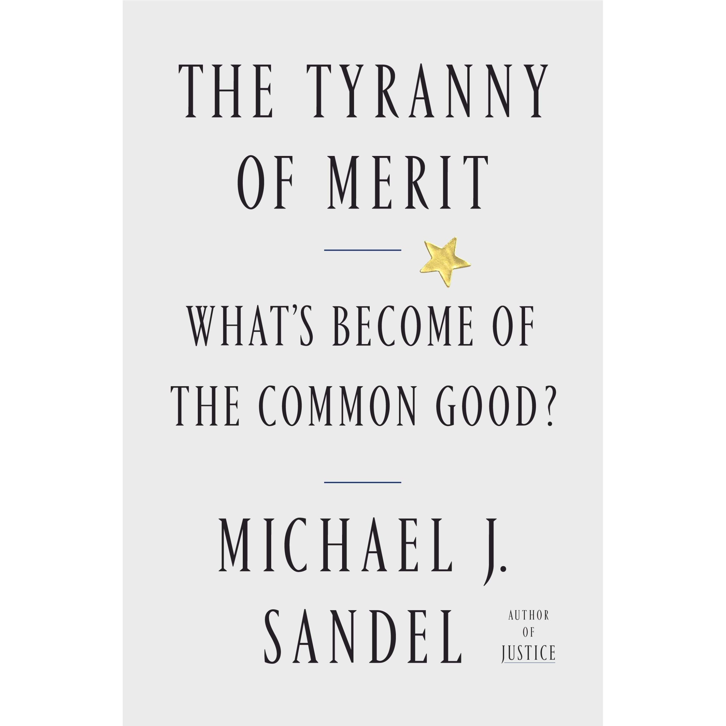 کتاب The Tyranny of Merit اثر Michael J. Sandel انتشارات Macmillan Publishers