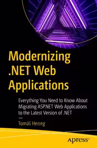خرید و دانلود نسخه کامل کتاب Modernizing .NET Web Applications: Everything You Need to Know About Migrating ASP.NET Web Applications