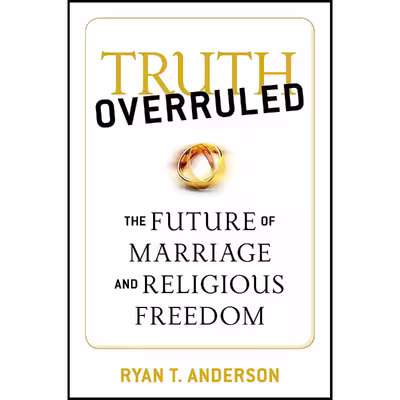 کتاب Truth Overruled اثر Ryan T Anderson انتشارات Regnery Publishing