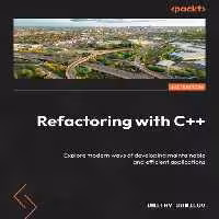 خرید و دانلود نسخه کامل کتاب Refactoring with C  : Explore modern ways of developing maintainable and efficient applications