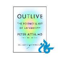 خرید و قیمت کتاب Outlive The Science and Art of Longevity از فروشگاه کادن