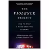 کتاب The Violence Project اثر Jillian Peterson and James Densley انتشارات Harry N. Abrams