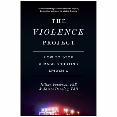 کتاب The Violence Project اثر Jillian Peterson and James Densley انتشارات Harry N. Abrams