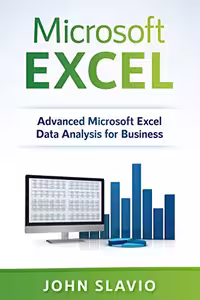 خرید و دانلود نسخه کامل کتاب Microsoft Excel: Advanced Microsoft Excel Data Analysis for Business -   Pdf