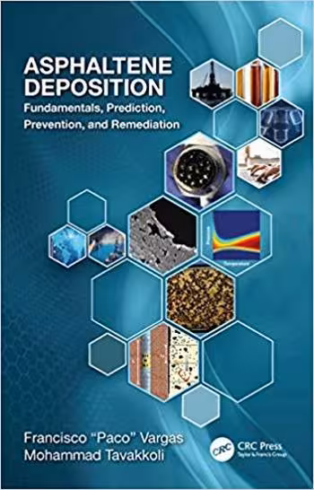 󾕇 دانلود کتاب Vargas F. M., Asphaltene Deposition - Fundamentals, Prediction, Prevention, and Remediation, 2018 - دانلود کتاب های دانشگاهی