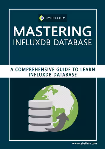 خرید و دانلود نسخه کامل کتاب Mastering InfluxDB Database: A Comprehensive Guide to Learn InfluxDB Database