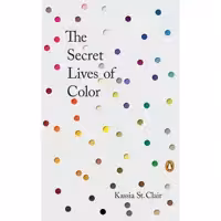 کتاب The Secret Lives of Color اثر Kassia St Clair انتشارات پنگوئین