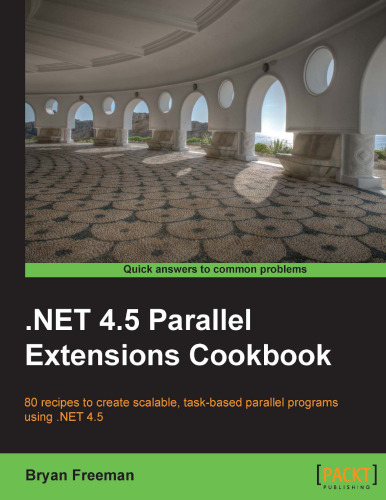 خرید و دانلود نسخه کامل کتاب .NET 4.5 Parallel Extensions Cookbook