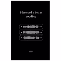 کتاب I deserved a better goodbye من سزاوار خداحافظی بهتری بودم اثر akhira
