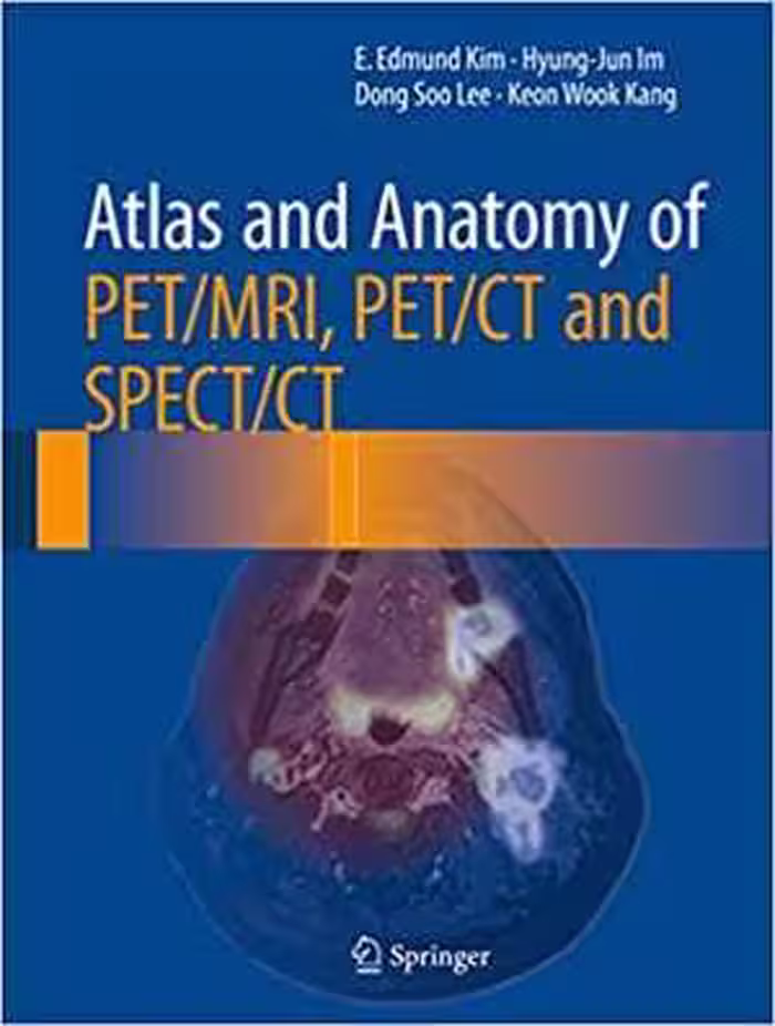 [PDF] دانلود کتاب Atlas And Anatomy Of Pet-Mri, Pet-Ct And Spect-Ct, 2016