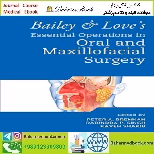 Bailey &amp; Love's Essential Operations in Oral &amp; Maxillofacial Surgery 2024 TRUE PDF price 1€ - کتاب پزشکی بهار