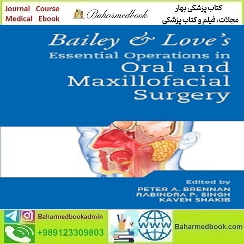 Bailey & Love's Essential Operations in Oral & Maxillofacial Surgery 2024 TRUE PDF price 1€ - کتاب پزشکی بهار