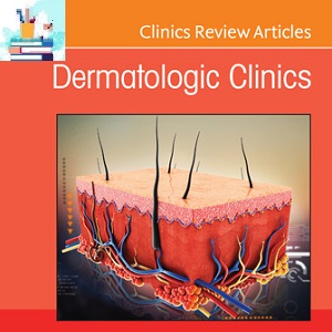 Dermatologic Clinics 2023 FULL ARCHIVES at 35€ - کتاب پزشکی بهار