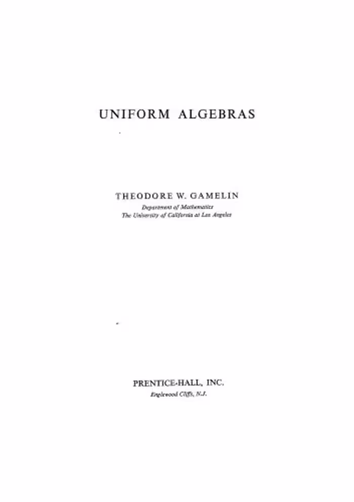 خرید و دانلود نسخه کامل کتاب Uniform Algebras (Prentice-Hall series in modern analysis)