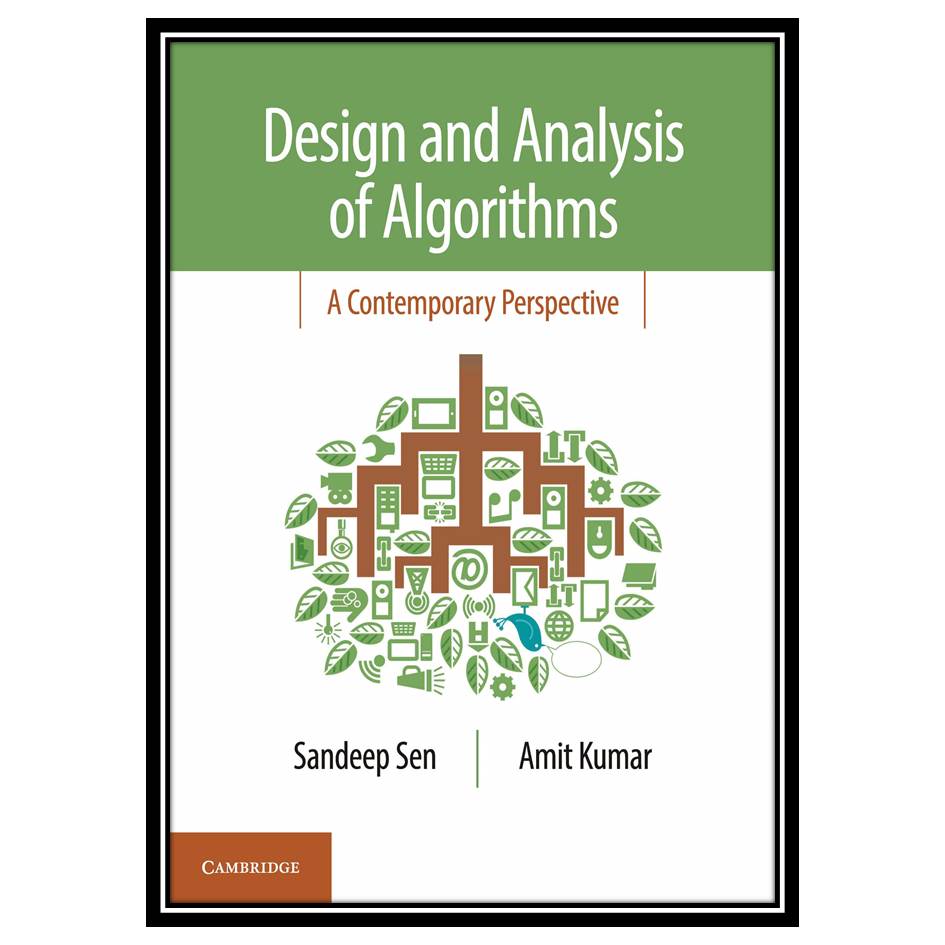 کتاب Design and Analysis of Algorithms A contemporary Perspective اثر Sandeep Sen and Amit Kumar انتشارات مؤلفین طلایی