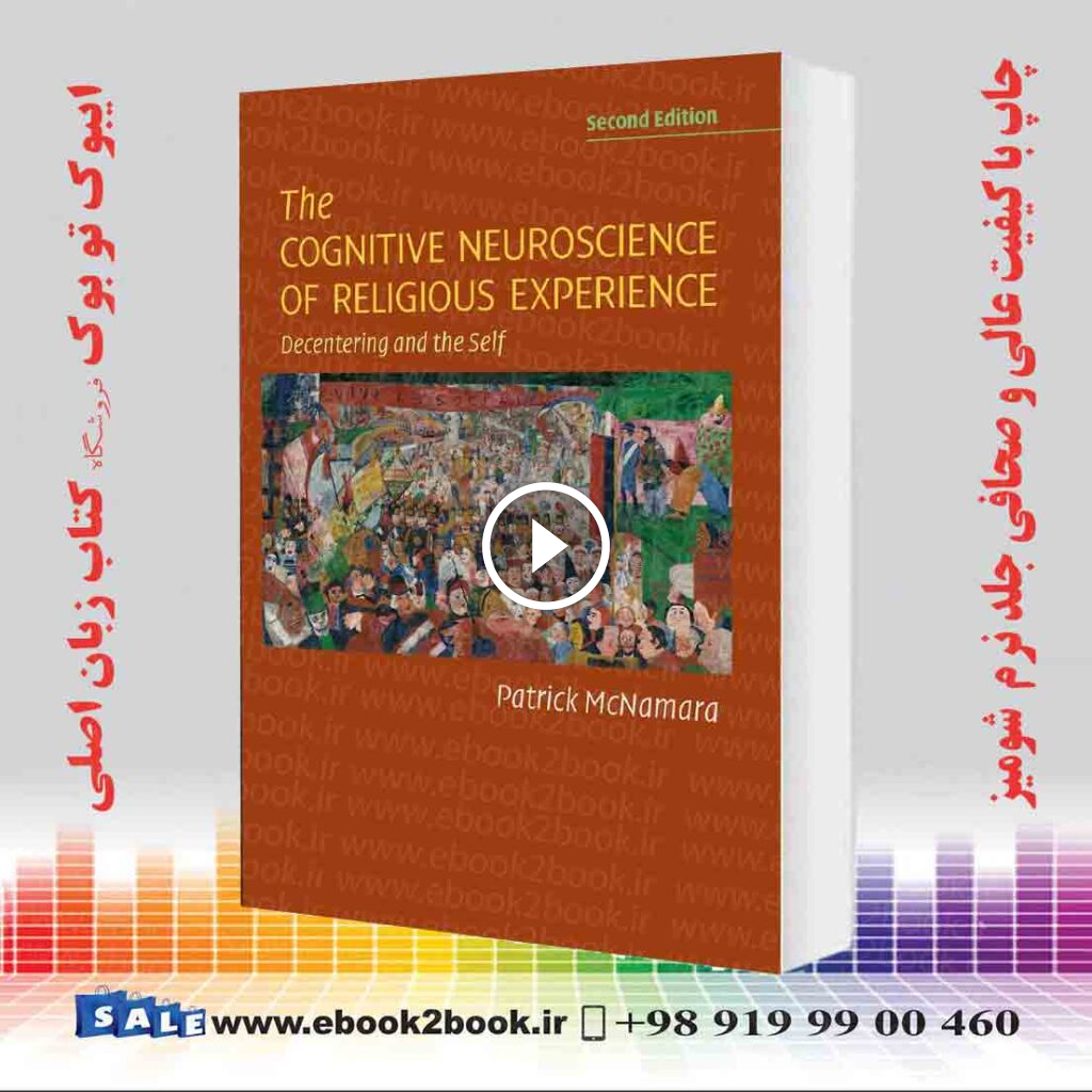 The Cognitive Neuroscience of Religious Experience 2nd Edition