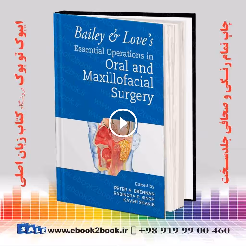 Bailey and Love’s Essential Operations in Oral and Maxillofacial Surgery