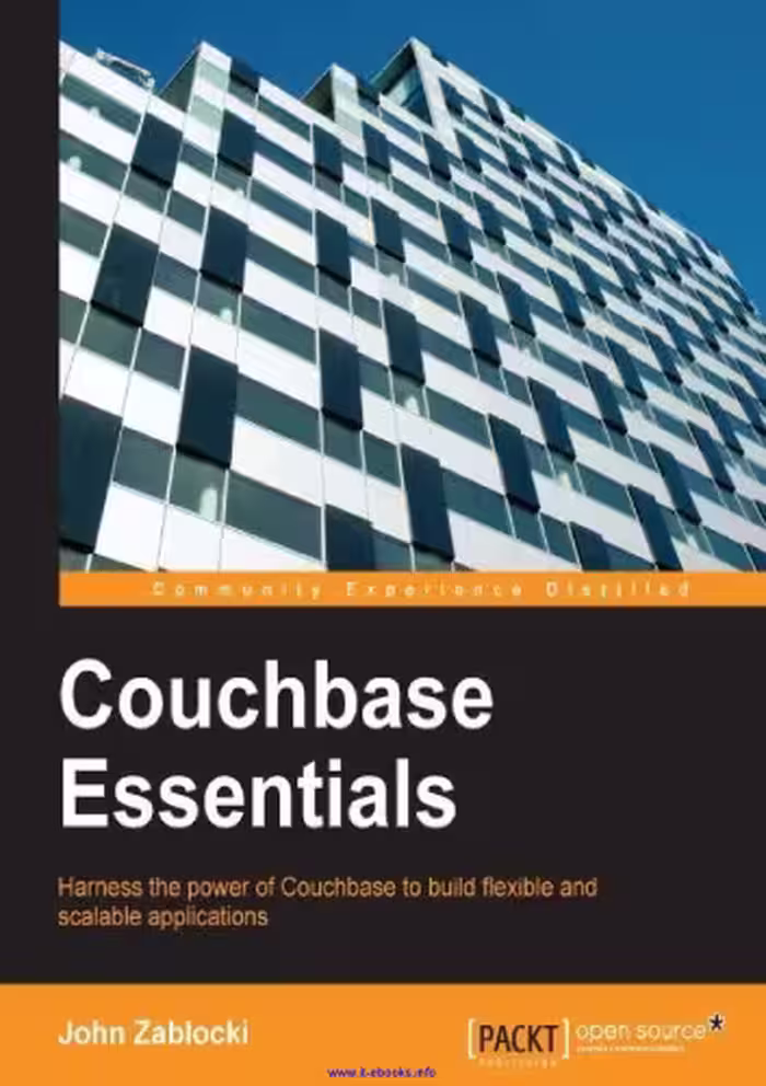 خرید و دانلود نسخه کامل کتاب Couchbase Essentials: Harness the power of Couchbase to build flexible and scalable applications