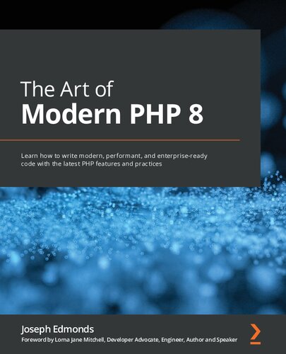 خرید و دانلود نسخه کامل کتاب The Art of Modern PHP 8: Learn how to write modern, performant, and enterprise-ready code with the latest PHP features and practices