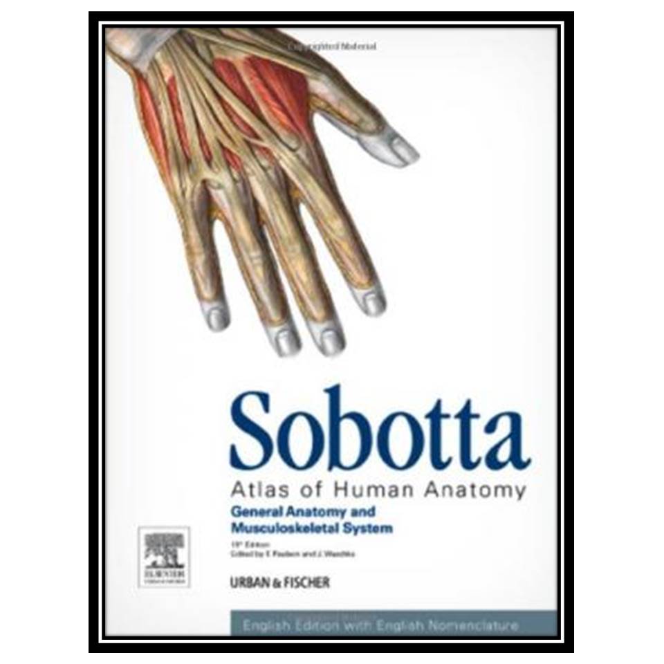 کتاب Sobotta Atlas of Human Anatomy, Vol.1: General Anatomy and Musculoskeletal System اثر جمعی از نویسندگان انتشارات مؤلفین طلایی