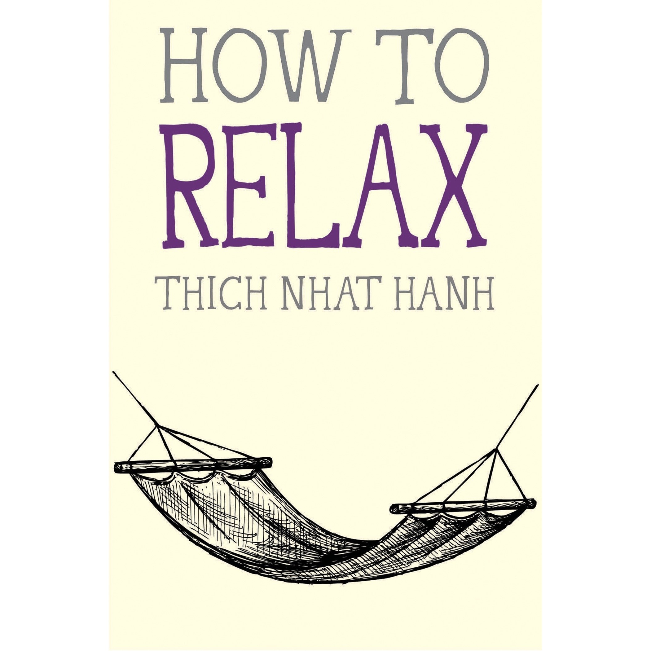 کتاب How to Relax اثر Thich Nhat Hanh and Jason DeAntonis انتشارات Random House, Inc