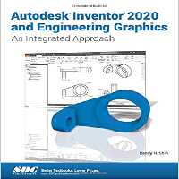 󾕇 دانلود کتاب Autodesk Inventor 2020 And Engineering Graphicsn An Integrated Approach, 2020 - دانلود کتاب های دانشگاهی