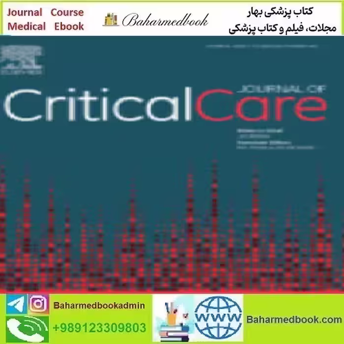 Journal of Critical Care Volume 61 to 66 2021 TRUE PDF price 4€ - کتاب پزشکی بهار