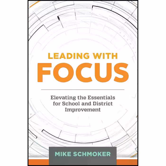 کتاب زبان اصلی Leading with Focus اثر Mike Schmoker and Michael J Schmoker