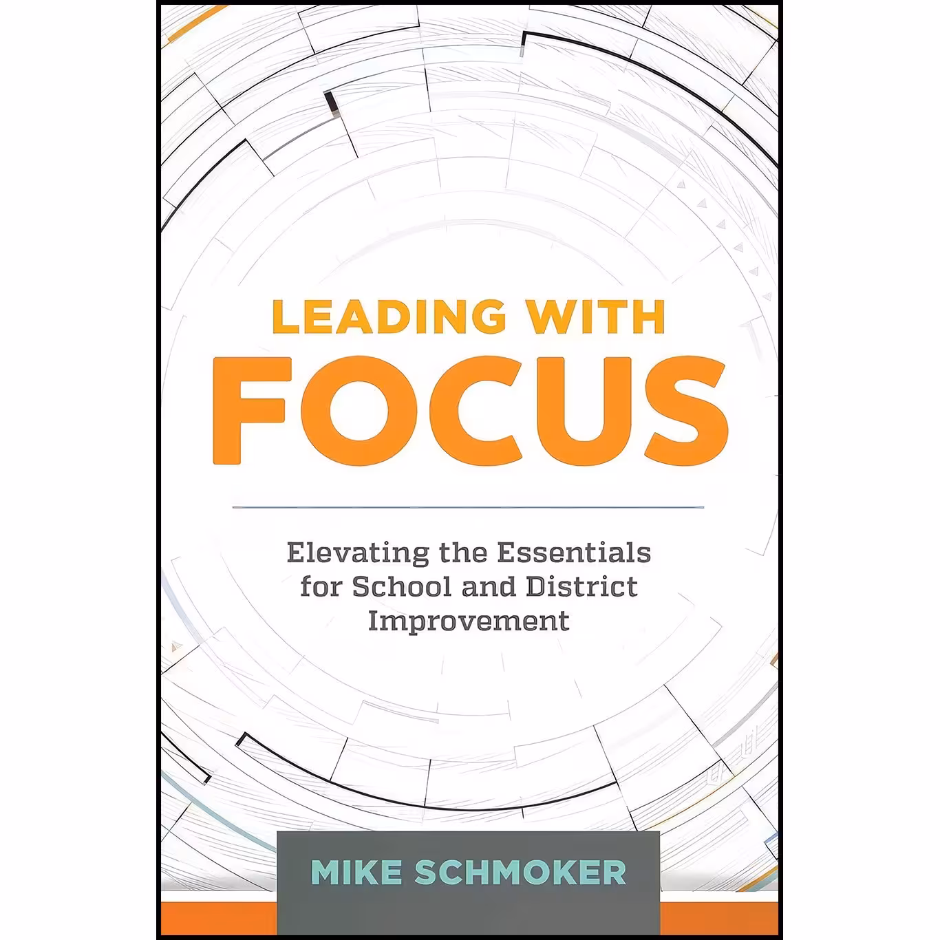 کتاب زبان اصلی Leading with Focus اثر Mike Schmoker and Michael J Schmoker