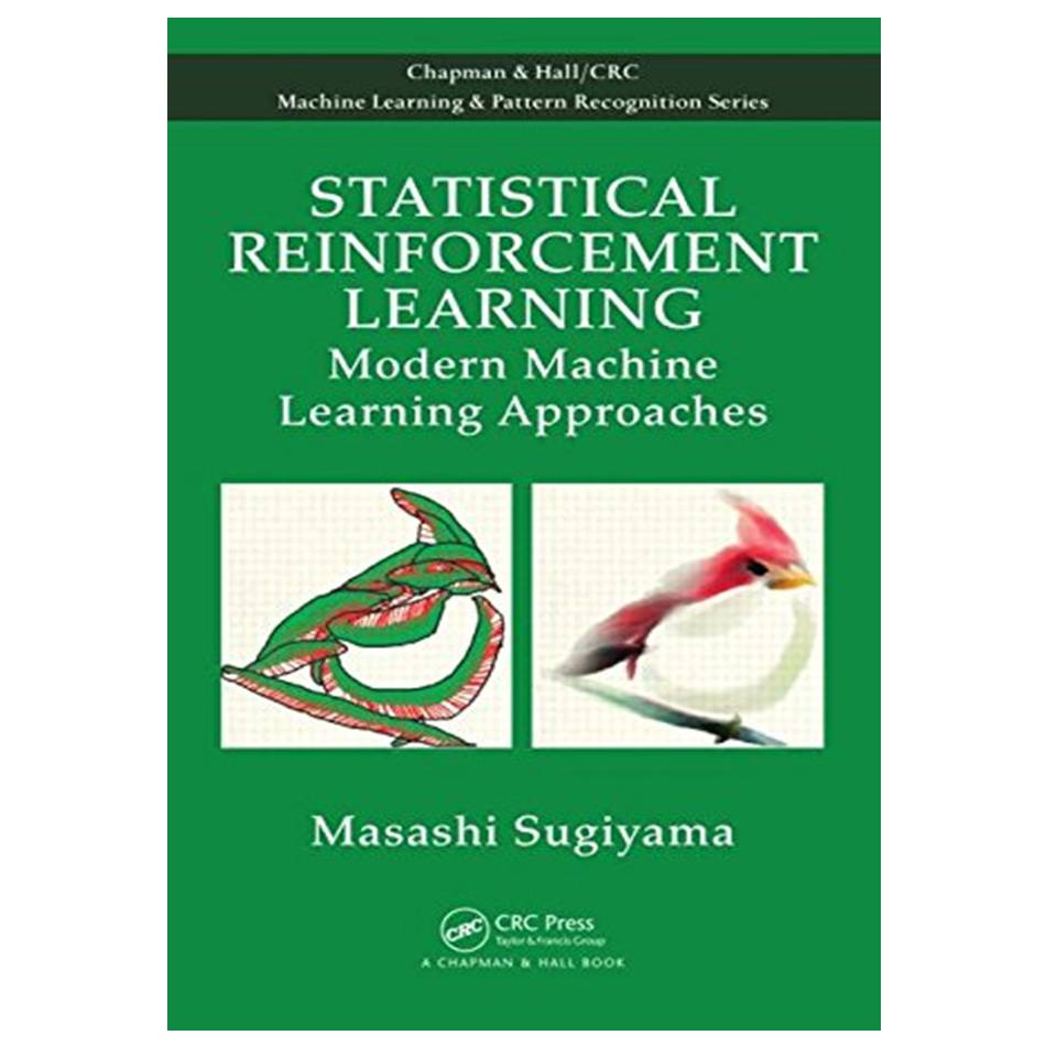 کتاب Statistical Reinforcement Learning: Modern Machine Learning Approaches اثر Masashi Sugiyama انتشارات مؤلفین طلایی