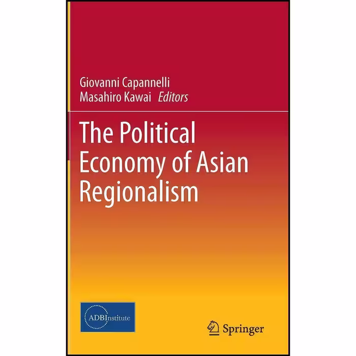 کتاب زبان اصلی The Political Economy of Asian Regionalism اثر جمعی از نویسندگان