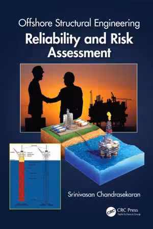 [PDF] دانلود کتاب Offshore Structural Engineering - Reliability And Risk Assessment, 2016