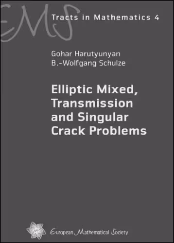 خرید و دانلود نسخه کامل کتاب Elliptic Mixed, Transmission and Singular Crack Problems (EMS Tracts in Mathematics)