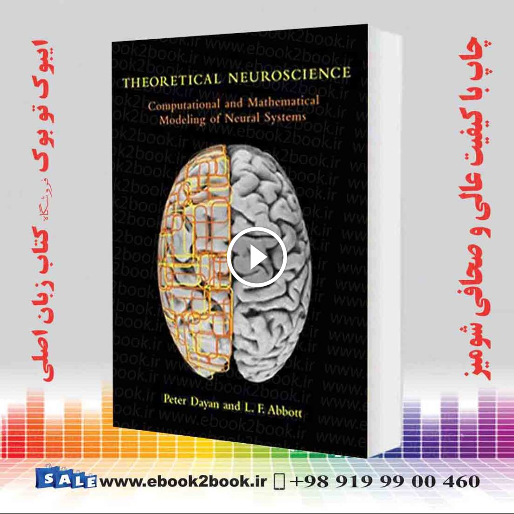 Theoretical Neuroscience: Computational and Mathematical Modeling of Neural Systems