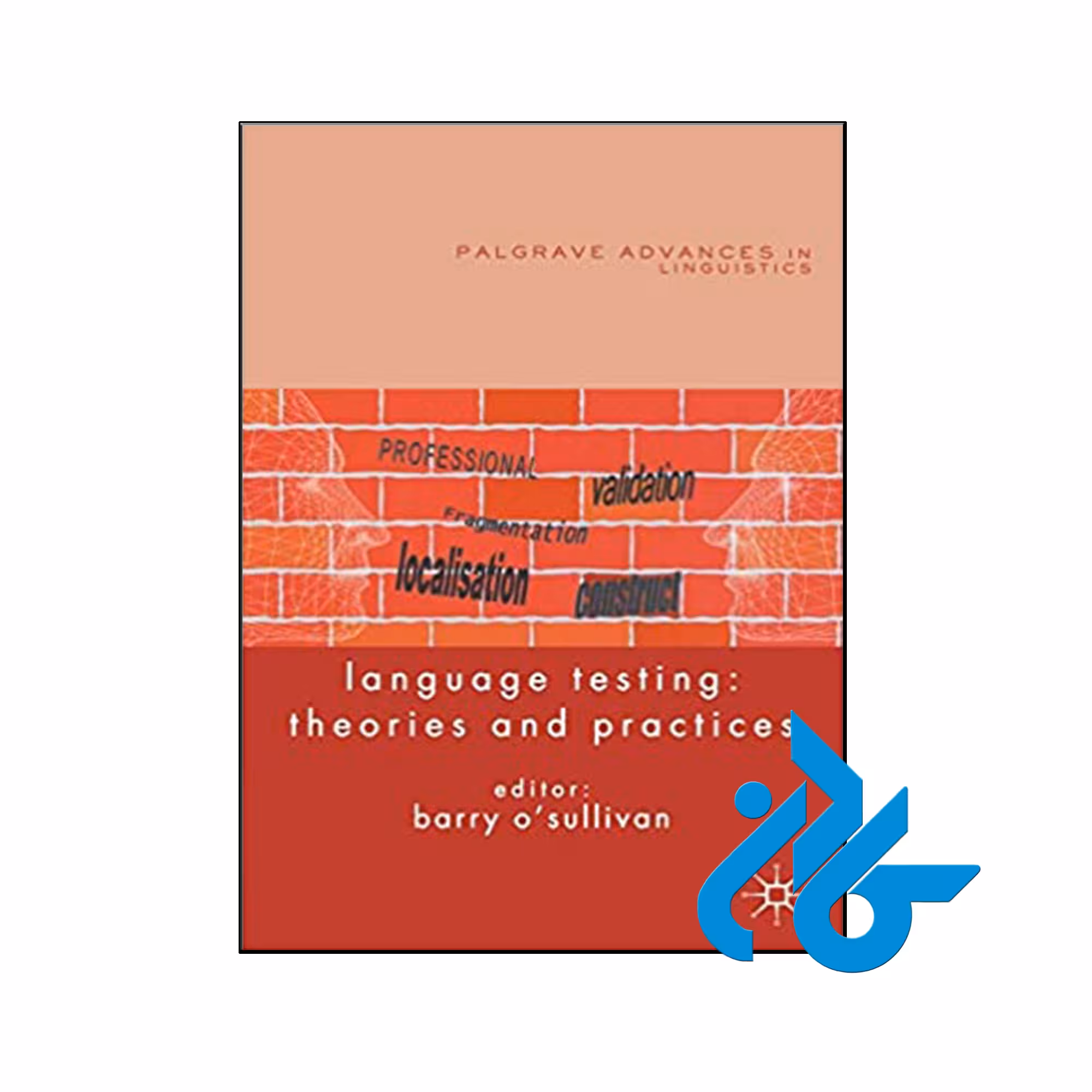 کتاب Language Testing Theories and Practices - فروشگاه کـادن
