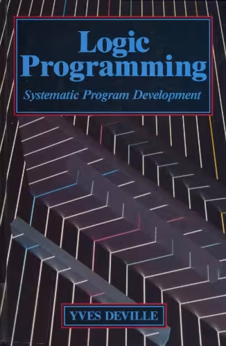 خرید و دانلود نسخه کامل کتاب Logic Programming: Systematic Program Development (International Series in Logic Programming)