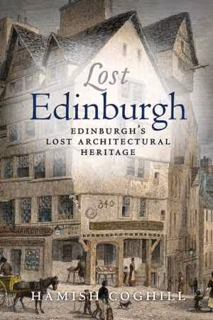 [EPUB] دانلود کتاب Lost Edinburgh - Edinburgh's Lost Architectural Heritage, 2008