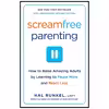 کتاب Screamfree Parenting, 10th Anniversary Revised Edition اثر Hal Runkel انتشارات Broadway Books