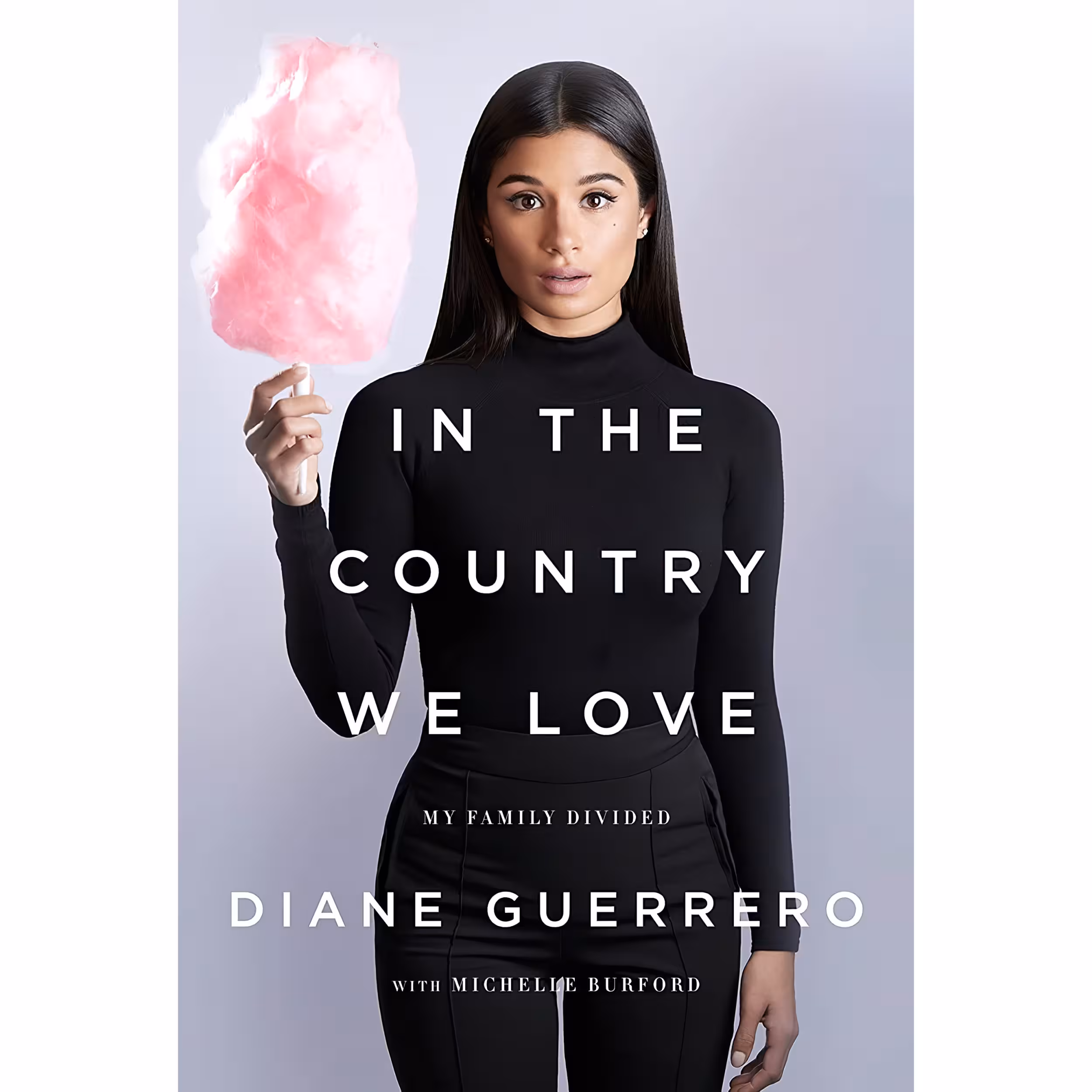کتاب In the Country We Love اثر Diane Guerrero and Michelle Burford انتشارات Henry Holt and Co.