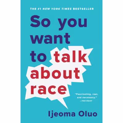 کتاب So You Want to Talk About Race اثر Ijeoma Oluo انتشارات Hachette Digital, Inc