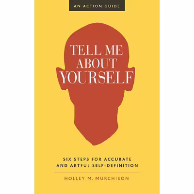 کتاب Tell Me About Yourself اثر Holley M. Murchison انتشارات Berrett-Koehler Publishers