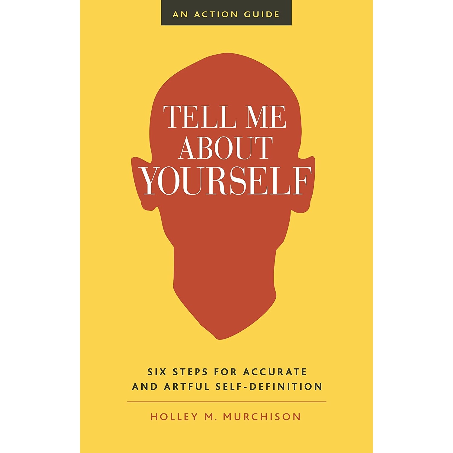 کتاب Tell Me About Yourself اثر Holley M Murchison انتشارات Berrett-Koehler Publishers