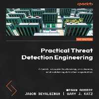 خرید و دانلود نسخه کامل کتاب Practical Threat Detection Engineering: A hands-on guide to planning, developing, and validating detection capabilities