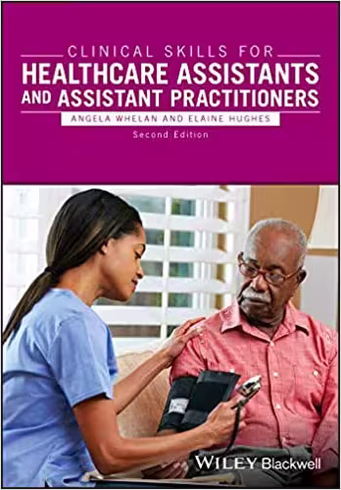 󾕇 دانلود کتاب Clinical Skills For Healthcare Assistants And Assistant Practitioners, 2nd ed, 2016 - دانلود کتاب های دانشگاهی