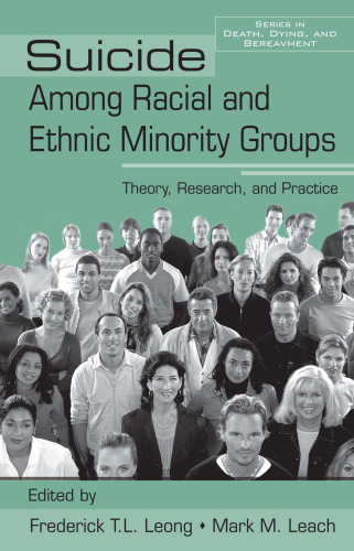 خرید و دانلود نسخه کامل کتاب Suicide Among Racial and Ethnic Groups: Theory, Research, and Practice (Death, Dying and Bereavement)