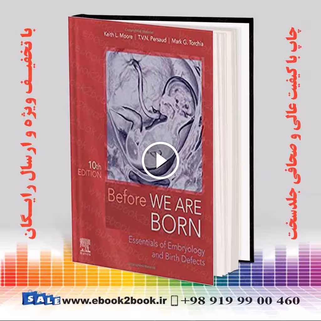 Before We Are Born: Essentials of Embryology and Birth Defects 10th Edition