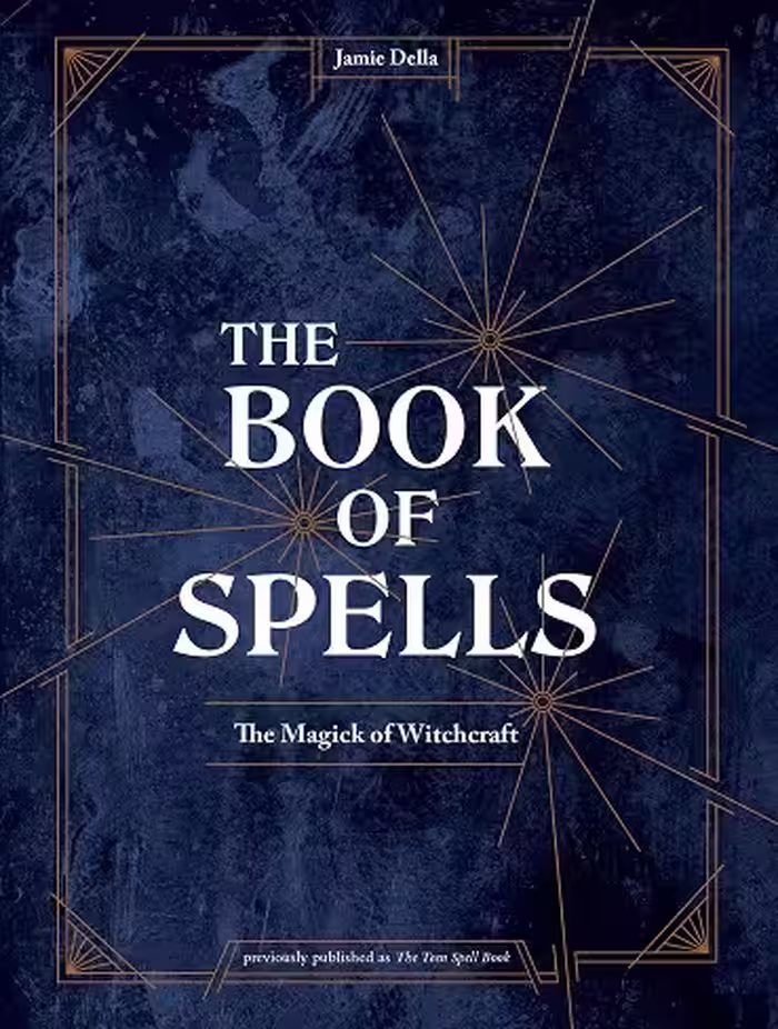 کتاب The Book of Spells: The Magick of Witchcraft [A Spell Book for Witches] (متن کامل)