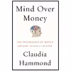 کتاب Mind over Money اثر Claudia Hammond انتشارات Harper Perennial