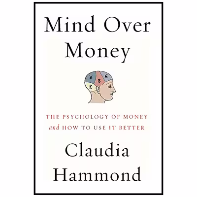 کتاب Mind over Money اثر Claudia Hammond انتشارات Harper Perennial